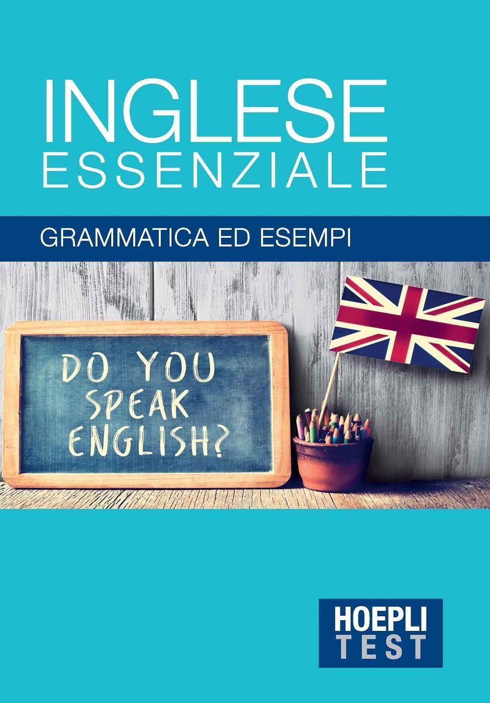 Libri Inglese Essenziale. Grammatica Ed Esempi