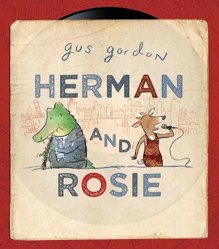 Herman and Rosie by Gus Gordon [Paperback]
