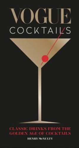 Vogue Cocktails: Classic drinks from the golden age of cocktails [Hardback]