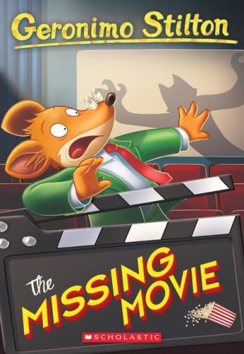 Geronimo Stilton #73: The Missing Movie (Geronimo Stilton) by Stilton, Geronimo