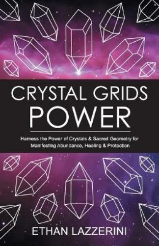 Ethan Lazzerini Crystal Grids Power (Tascabile) Crystal Grids Power