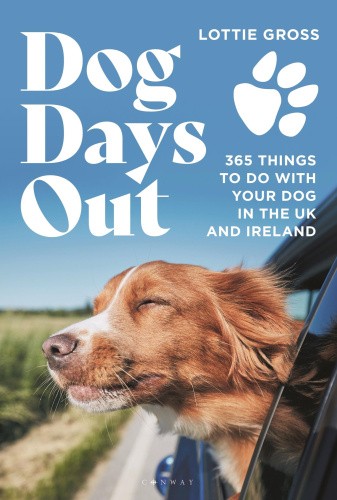 Dog Days Out: 365 Things to Do with Your Dog in the UK and Ireland [Paperback]