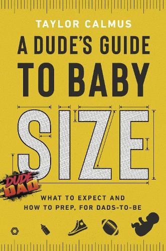 Taylor Calmus A Dude's Guide to Baby Size (Copertina rigida)