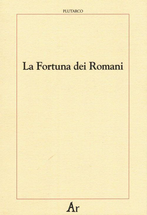 Libri Plutarco - La Fortuna Dei Romani