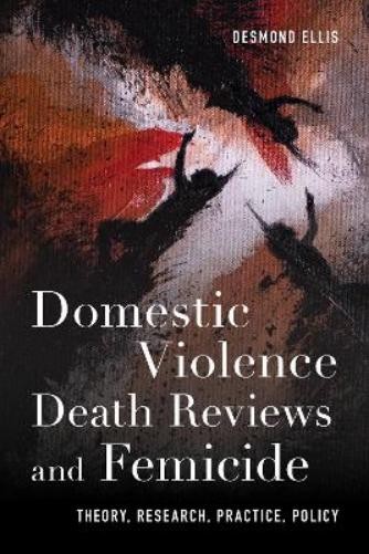Desmond Ellis Domestic Violence Death Reviews and Femicide (Copertina rigida)
