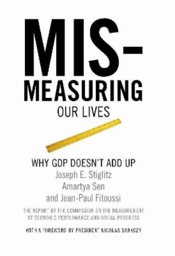 Joseph Stiglitz Mis-measuring Our Lives (Tascabile)