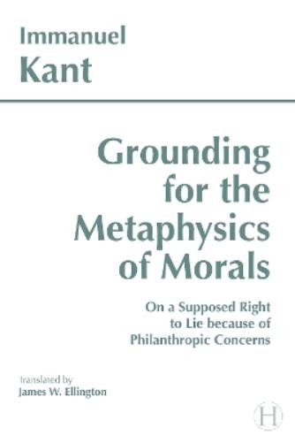Immanuel Kant Grounding for the Metaphysics of Morals (Tascabile)