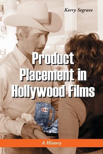 Kerry Segrave Product Placement in Hollywood Films (Tascabile)