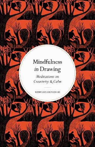 Wendy Ann Greenhalgh Mindfulness in Drawing (Copertina rigida) Mindfulness in...