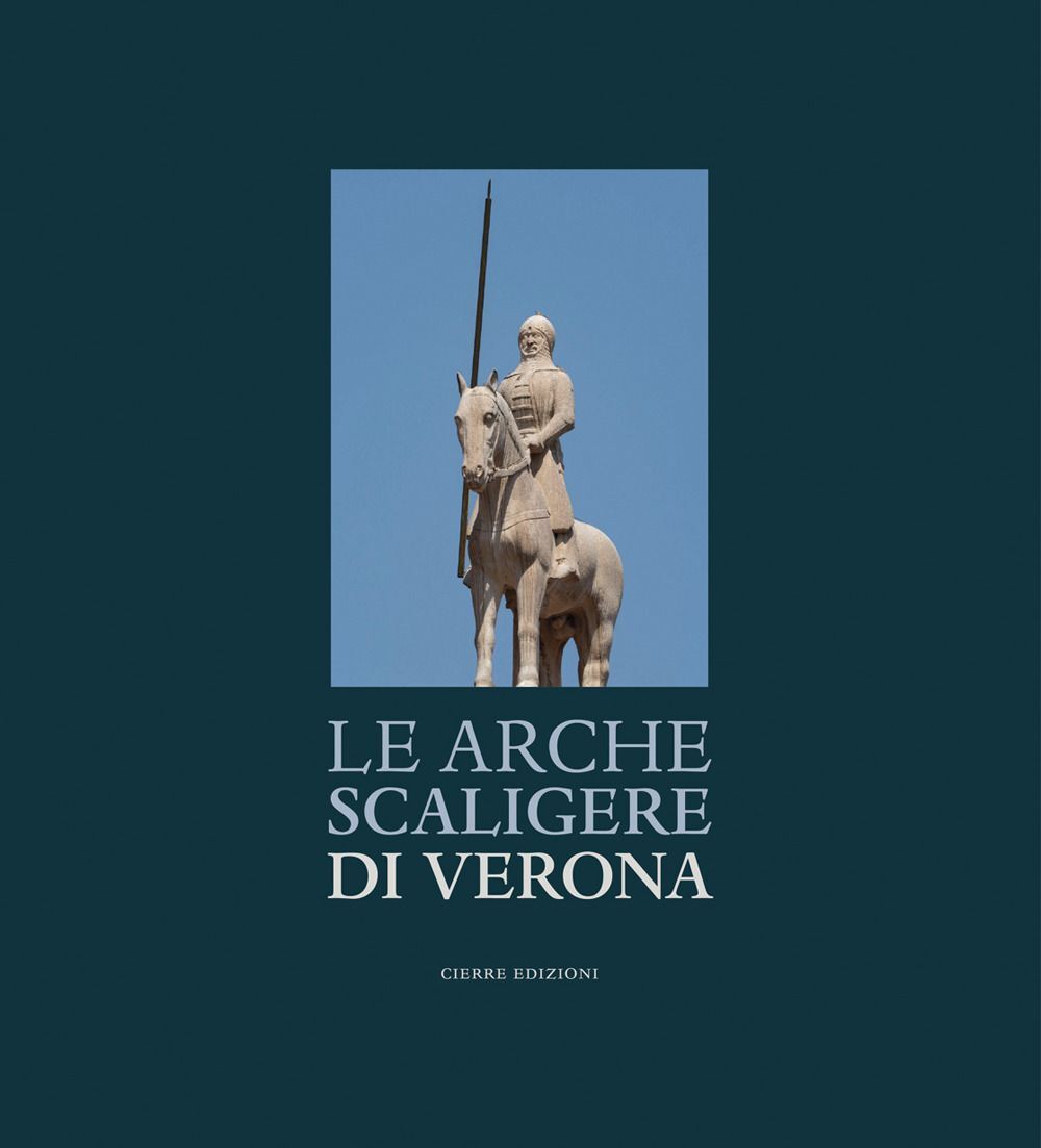 Libri Angelo Passuello - Le Arche Scaligere Di Verona-The Arche Scaligere Of Ver