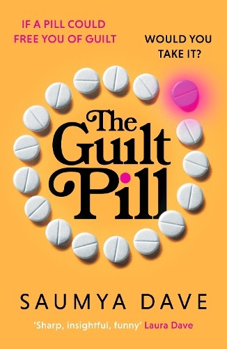 Saumya Dave The Guilt Pill (Tascabile)