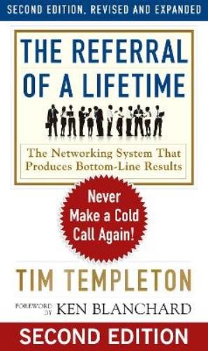TEMPLETON The Referral of a Lifetime: Never Make a Cold Call Again! (Tascabile)