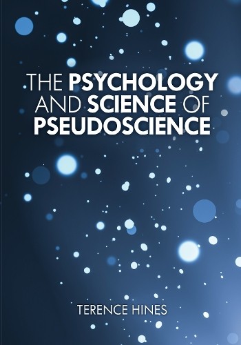 Terence Hines The Psychology and Science of Pseudoscience (Copertina rigida)