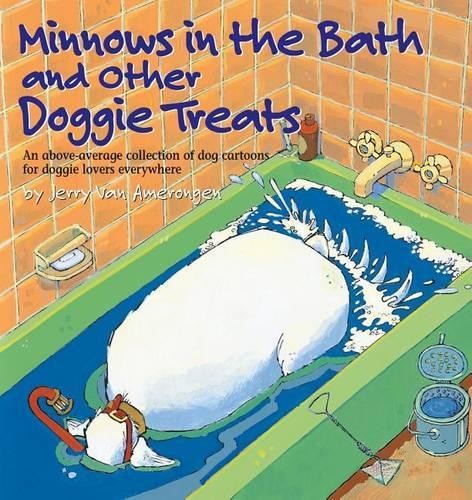 Jerry Van Amerongen Minnows in the Bath and Other Doggie Treats (Tascabile)