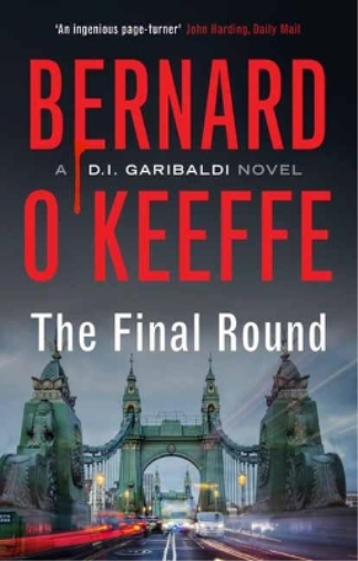 Bernard O'Keeffe The Final Round (Tascabile) Garibaldi Series