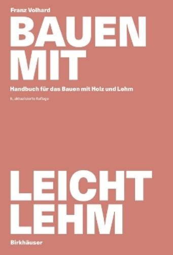 Franz Volhard Bauen mit Leichtlehm (Tascabile)