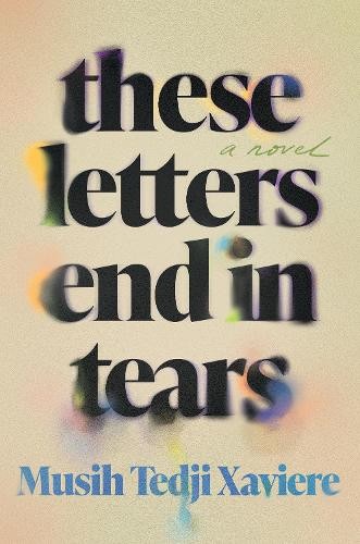 Musih Tedji Xaviere These Letters End in Tears (Copertina rigida)