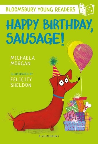 Michaela Morgan Happy Birthday, Sausage! A Bloomsbury Young Reader (Tascabile)