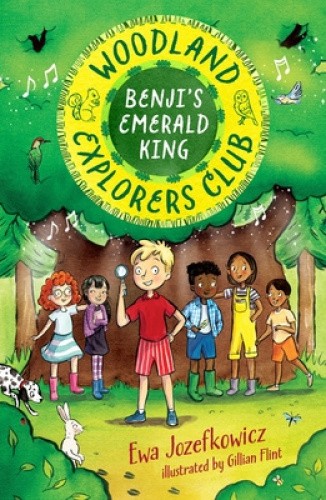 Benji's Emerald King (Woodland Explorers Club The) by Ewa Jozefkowicz