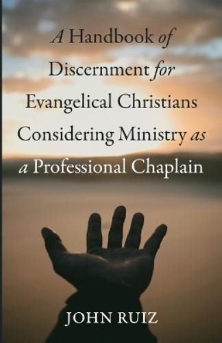 John Ruiz A Handbook of Discernment for Evangelical Christians Consi (Tascabile)