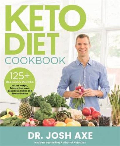 Keto Diet Cookbook: from the bestselling author of Keto Diet by Josh Axe