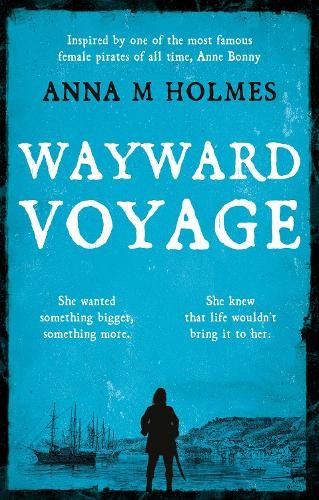 Anna M Holmes Wayward Voyage (Tascabile)