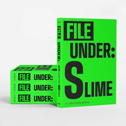 Christopher Michlig File Under: Slime (Tascabile) Pop Culture Fix