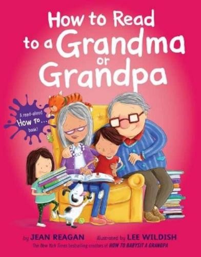 Jean Reagan Lee Wildish How to Read to a Grandma or Grandpa (Copertina rigida)