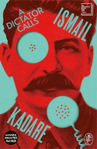 A Dictator Calls by Ismail Kadare [Hardback]