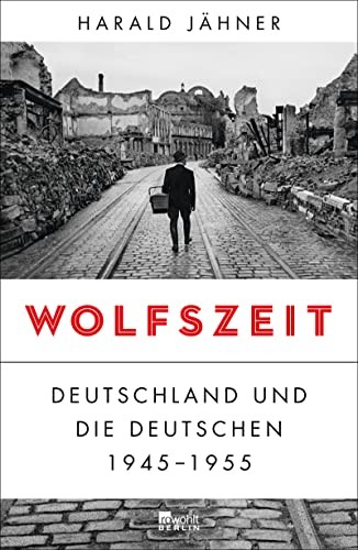 Harald Jähner Wolfszeit: Deutschland und die Deutschen 1945 - (Copertina rigida)