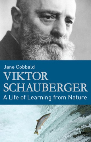 Viktor Schauberger: A Life of Learning from Nature by Cobbald, Jane [Paperback]