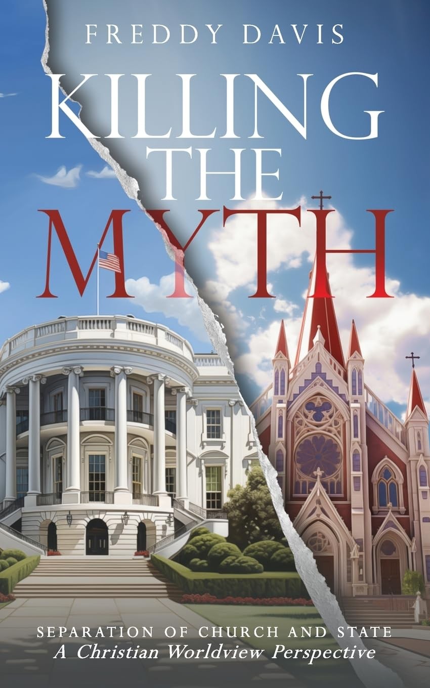 Freddy Davis Killing The Myth of Separation of Church and State (Tascabile)