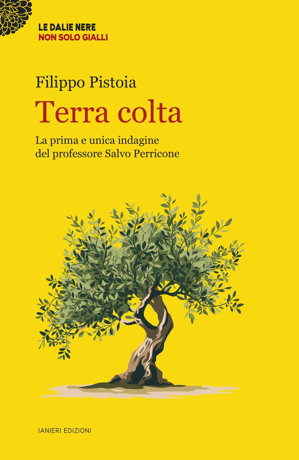 Libri Pistoia Filippo - Terra Colta. La Prima E Unica Indagine Del Professore Sa