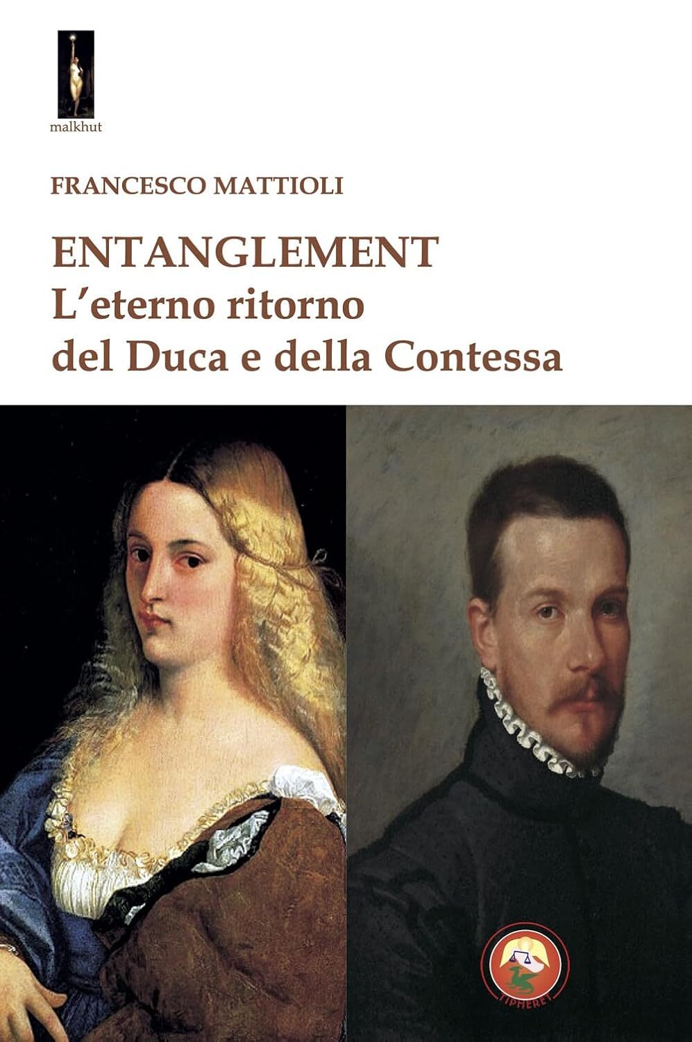 Entanglement. L'eterno ritorno del duca e della contessa [Hardcover] Mattioli, F