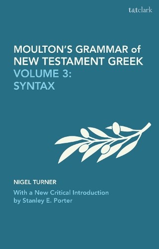 Stanley E. Porter Nigel Turner Wilbert F Moulton's Grammar of New Te (Tascabile)