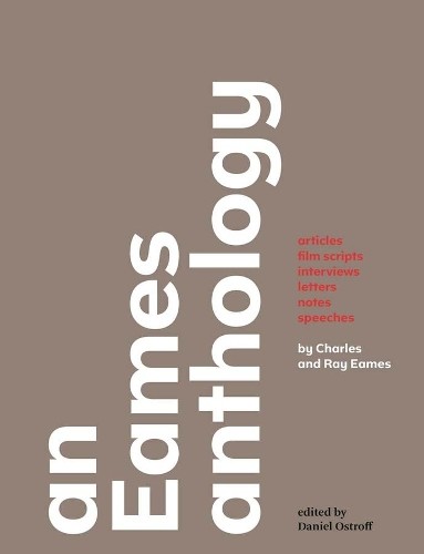 Charles Eames Ray Eames An Eames Anthology (Copertina rigida)