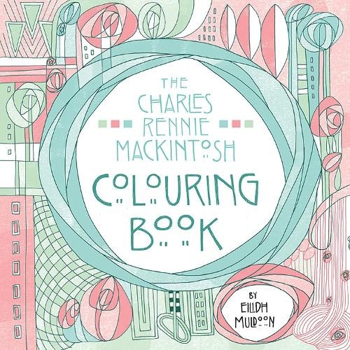 The Charles Rennie Mackintosh Colouring Book by Muldoon, Eilidh [Paperback]