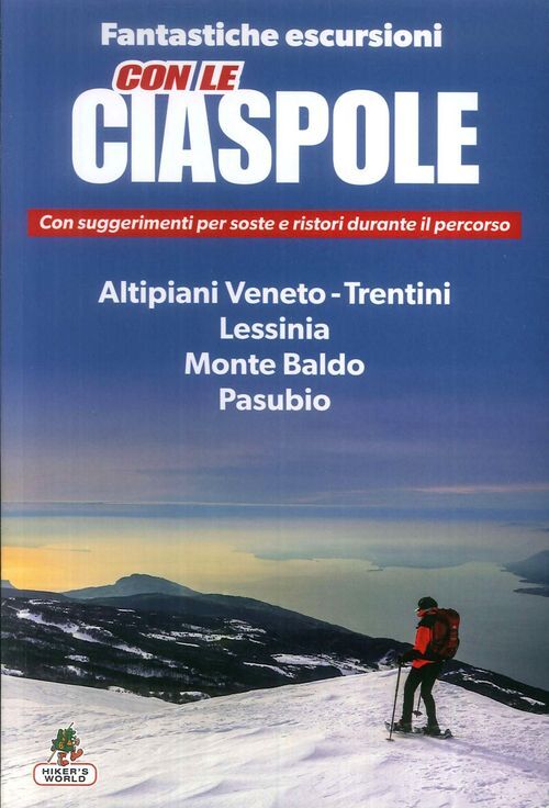 Libri Con Le Ciaspole. Fantastiche Escursioni Sulla Neve