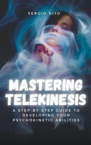 Sergio Rijo Mastering Telekinesis (Tascabile)