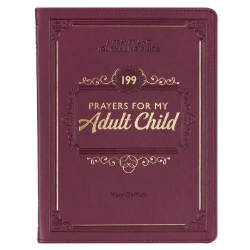 Christian Art G Gift Book 199 Prayers for My Adult Child  (Rilegato in ecopelle)