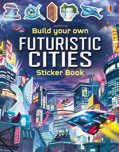 Build Your Own Futuristic Cities (Build Your Own Sticker Book) by Smith, Sam
