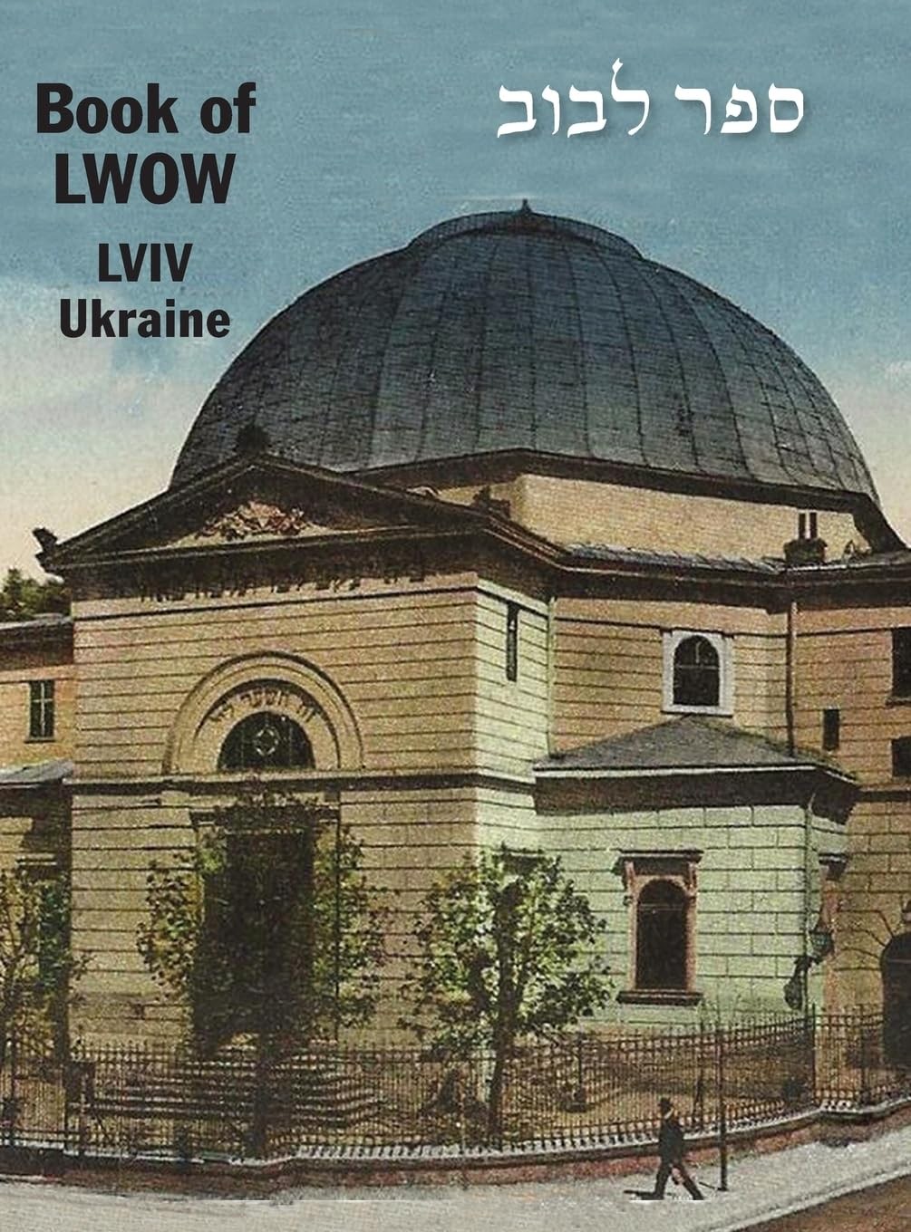Dr N M Gelber M Book of Lwów (Lviv, Ukraine): Lwów Volume (L (Copertina rigida)