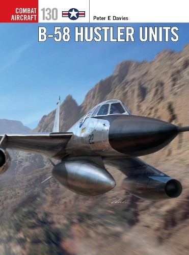 Peter E. Davies B-58 Hustler Units (Tascabile) Combat Aircraft