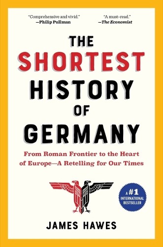 James Hawes The Shortest History of Germany (Tascabile) Shortest History Series
