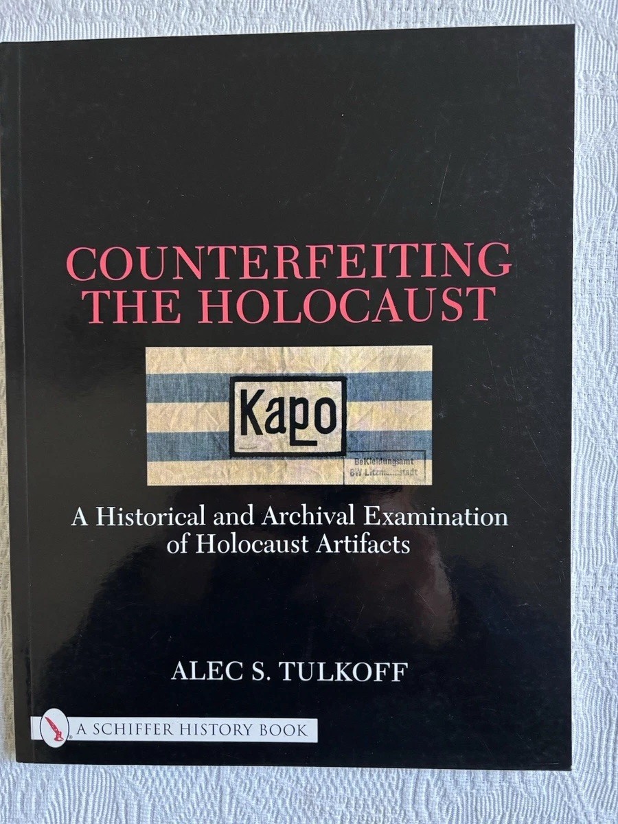 Alec S. Tulkoff Alec S Tulkoff Counterfeiting the Holocaust