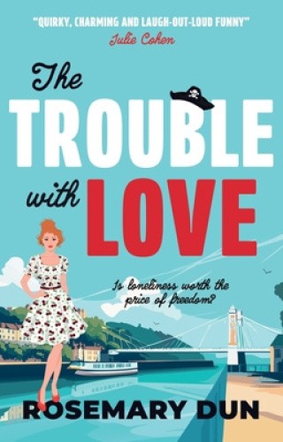 The Trouble With Love by Rosemary Dun [Paperback]