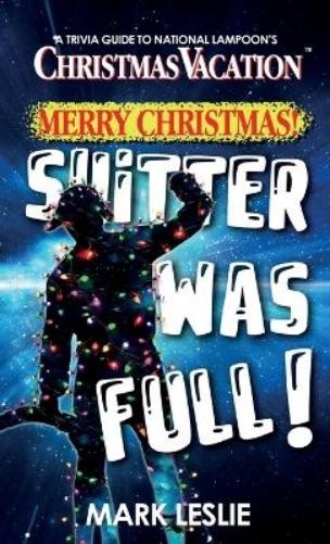Mark Leslie Merry Christmas! Shitter Was Full! (Tascabile)