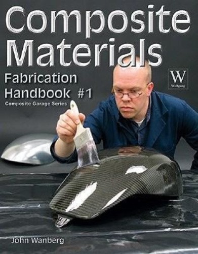 Composite Materials Fabrication Handbook #1 (Composite Garage Series)