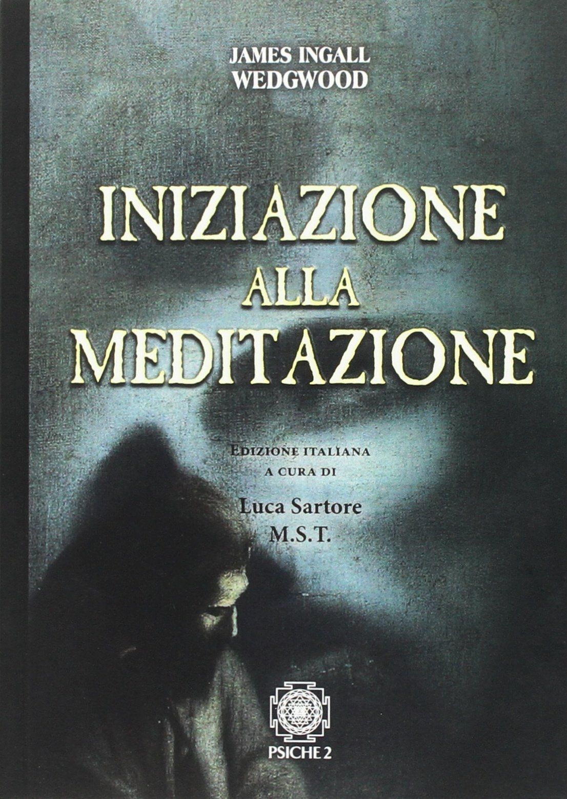 Libri Wedgwood James Ingall - Iniziazione Alla Meditazione