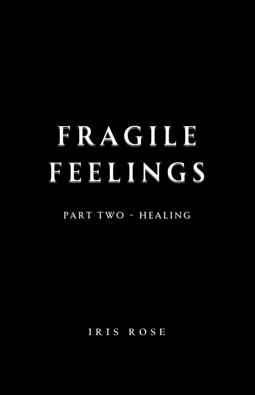 Iris Rose Fragile Feelings (Tascabile) Fragile Feelings